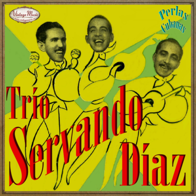 TRIO SERVANDO DIAZ. Colección Perlas Cubanas #161