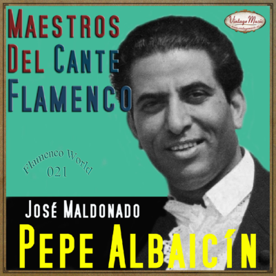 PEPE ALBAICÍN. Colección Maestros del Cante Flamenco 21/22