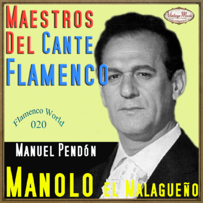 MANOLO EL MALAGUEÑO. Colección Maestros del Cante Flamenco 20/22