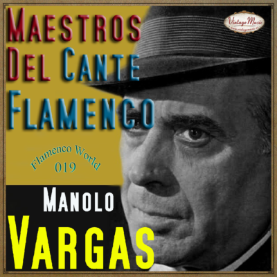 MANOLO VARGAS. Colección Maestros del Cante Flamenco 19/22