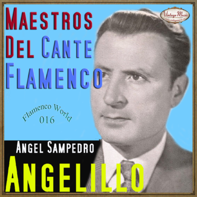 ANGELILLO. Colección Maestros del Cante Flamenco 16/22