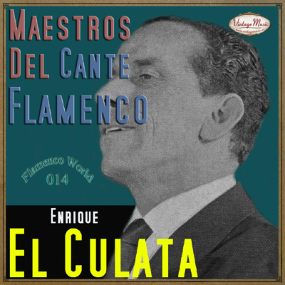 ENRIQUE EL CULATA. Colección Maestros del Cante Flamenco 14/22