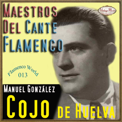 COJO DE HUELVA. Colección Maestros del Cante Flamenco 13/22