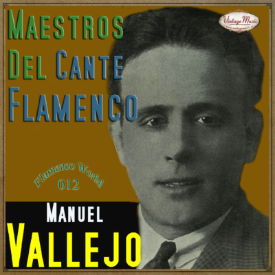 MANUEL VALLEJO. Colección Maestros del Cante Flamenco 12/22