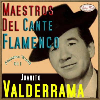 JUANITO VALDERRAMA. Colección Maestros del Cante Flamenco 11/22