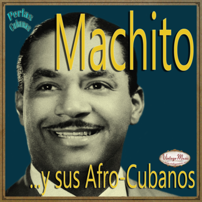 MACHITO y sus Afro-Cubanos. Colección Perlas Cubanas #234