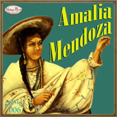 AMALIA MENDOZA. Mexico Collection #6 